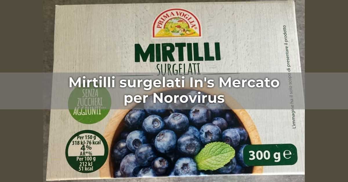 Nuovo richiamo di mirtilli surgelati: anche In's Mercato emette un avviso per Norovirus