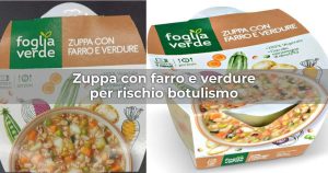 Rischio botulismo per la zuppa farro e verdure di Eurospin: il lotto segnalato dal Ministero