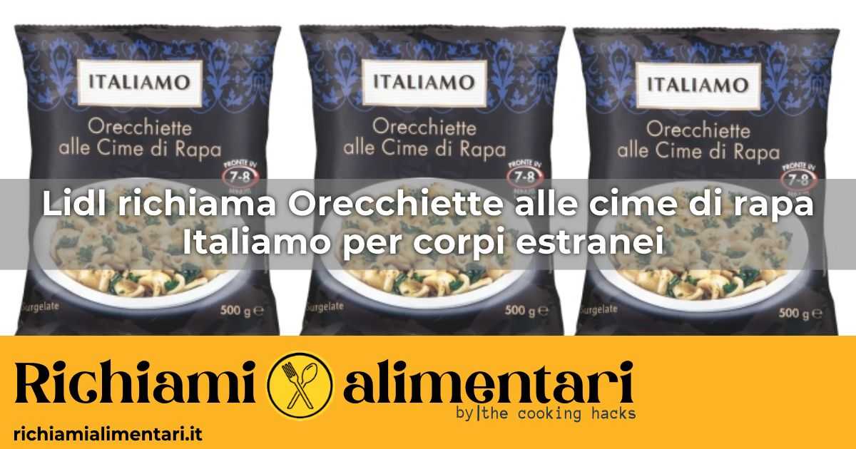 Lidl richiama Orecchiette alle cime di rapa: possibili corpi estranei metallici