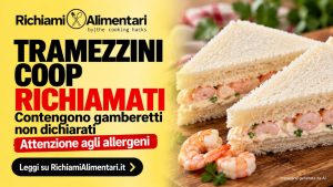 Coop richiama tramezzini al prosciutto cotto, in realtà contengono gamberetti: attenzione agli allergeni
