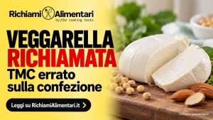 Richiamo Veggarella io VEG, TMC errato sulla confezione, attenzione alla data corretta
